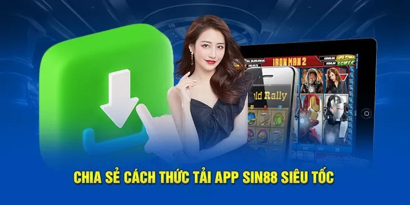 Hướng dẫn chi tiết các bước tải app sin88