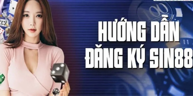 Hướng dẫn đăng ký sin88 qua trang chủ hoặc email 